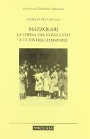 Mazzolari, La Chiesa del Novecento e l'universo femminile edito da Morcelliana