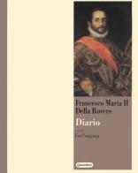 Diario di Francesco Maria II della Rovere edito da Quattroventi