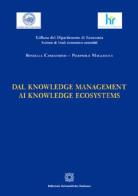 Dal knowledge management ai knowledge ecosystems di Rossella Canestrino, Pierpaolo Magliocca edito da Edizioni Scientifiche Italiane