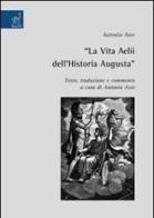 La vita Aelii dell'Historia Augusta di Antonio Aste edito da Aracne