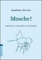 Mosche! Letteratura, metamorfosi, presentimento di Gianfranco Brevetto edito da Aracne