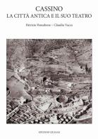 Cassino, la città antica e il suo teatro di Patrizio Pensabene, Claudia Vacca edito da Quasar