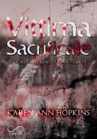 Vittima sacrificale. I segreti di Serenity's Plain vol.1 di Karen Ann Hopkins edito da Hope