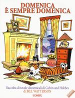 Domenica è sempre domenica. Raccolta di tavole domenicali di Calvin and Hobbes di Bill Watterson edito da Franco Cosimo Panini