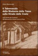 Il tabernacolo della Madonna della Tosse sulla strada delle coste di Cinzia Bartoluzzi edito da Polistampa