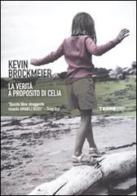 La verità a proposito di Celia di Kevin Brockmeier edito da Terre di Mezzo