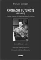 Cronache futuriste (1932-1935). Cinema, teatro, letteratura, arti figurative di Emanuele Caracciolo edito da Mephite