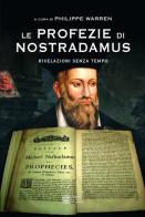Le profezie di Nostradamus. Rivelazioni senza tempo edito da Gherardo Casini Editore