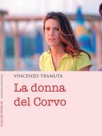 La donna del Corvo di Vincenzo Tramuta edito da Nicola Calabria Editore