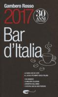 Bar d'Italia del Gambero Rosso 2017 edito da Gambero Rosso GRH