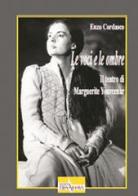 Le voci e le ombre. Il teatro di Marguerite Yourcenar di Enzo Cordasco edito da Era Nuova