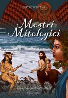 Mostri mitologici. Ediz. a colori di Sergio Fontana edito da Scienze e Lettere