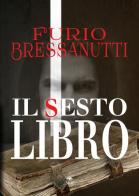 Il sesto libro di Furio Bressanutti edito da Mjm Editore