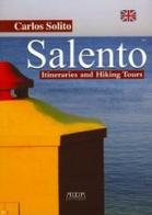 Salento. Itineraries and hiking tours di Carlos Solito edito da Adda