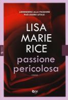 Passione pericolosa di Lisa Marie Rice edito da ONE