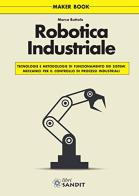 Robotica industriale di Marco Buttolo edito da Sandit Libri