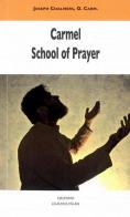 Carmel school of prayer di Joseph Chalmers edito da Edizioni Carmelitane