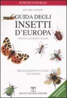 Guida degli insetti d'Europa. Atlante illustrato a colori di Michael Chinery edito da Franco Muzzio Editore