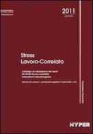 Stress lavoro-correlato. L'obbligo di valutazione dei rischi da stress lavoro-correlato indicazioni metodologfiche di Francesco Bacchini edito da Hyper