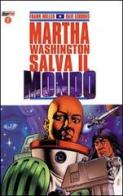 Martha Washington salva il mondo di Frank Miller, Dave Gibbons edito da Magic Press