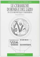 Le ceramiche di Roma e del Lazio in età medievale e moderna vol.1 edito da Kappa