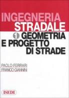 Ingegneria stradale vol.1 di Paolo Ferrari, Franco Giannini edito da ISEDI