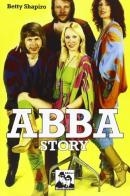 Abba story di Betty Shapiro edito da Blues Brothers