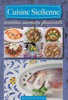 Cuisine sicilienne. Recettes saveurs festivals edito da Affinità Elettive