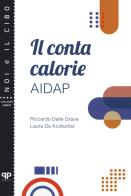 Il contacalorie AIDAP di Riccardo Dalle Grave, Laura De Kolitscher edito da Positive Press