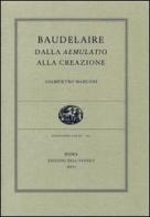 Baudelaire, dalla aemulatio alla creazione di Giampietro Marconi edito da Edizioni dell'Ateneo