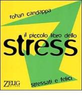Il piccolo libro dello stress di Rohan Candappa edito da Zelig