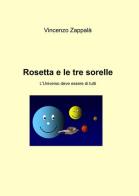 Rosetta e le tre sorelle di Vincenzo Zappalà edito da ilmiolibro self publishing