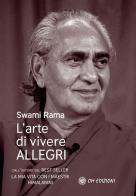L' arte di vivere allegri di Swami Rama edito da OM