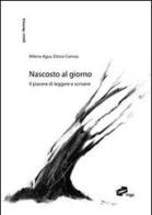 Nascosto al giorno. Il piacere di leggere e scrivere di Milena Agus, Ettore Cannas edito da Tiligù