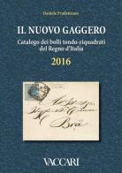 Il nuovo Gaggero. Catalogo dei bolli tondo-riquadrati del Regno d'Italia di Daniele Prudenzano edito da Vaccari