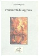Frammenti di saggezza di Gavino Oggiano edito da Edizioni Thyrus