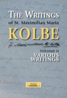 The writing of st. Maximilian Maria Kolbe vol.2 di Kolbe Massimiliano (san) edito da Nerbini