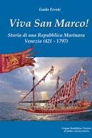 Viva san Marco! Storia di una repubblica marinara. Venezia 421-1797 di Guido Ercole edito da Gruppo Modellistico Trentino