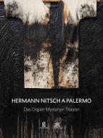 Hermann Nitsch a Palermo. Das Orgien Mysterien Theater. Ediz. italiana, inglese e tedesca edito da Glifo