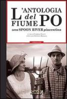 L' antologia del fiume Po. Una spoon river piacentina edito da Officine Gutenberg