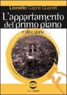L' appartamento del primo piano e altre storie di Lionello Capra Quarelli edito da Golem Edizioni