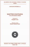 Matteo Fantasia. Vita pensiero opere di Giovanni Paparella edito da Società Storia Patria Bari