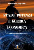 Stato. Potenza e guerra economica di Giuseppe Gagliano edito da Fuoco Edizioni