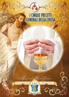I cinque precetti generali della Chiesa di Maria Pompei Don Leonardo edito da Youcanprint