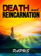 Death and reincarnation di Papus edito da StreetLib