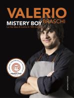 Mystery boy. La mia idea di cucina in 100 ricette di Valerio Braschi edito da Baldini + Castoldi