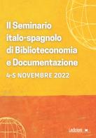 Il seminario italo-spagnolo di Biblioteconomia e Documentazione (Roma, 4-5 novembre 2022) edito da Ledizioni