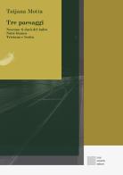 Tre paesaggi. Nessuno ti darà  del ladro-Notte bianca-Tristano e Isotta di Tatjana Motta edito da Luca Sossella Editore