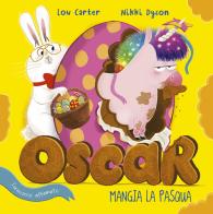 Oscar (l'unicorno affamato) mangia la Pasqua. Ediz. a colori di Lou Carter edito da Picarona Italia