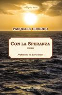 Con la speranza di Pasquale Ciboddo edito da Guido Miano Editore